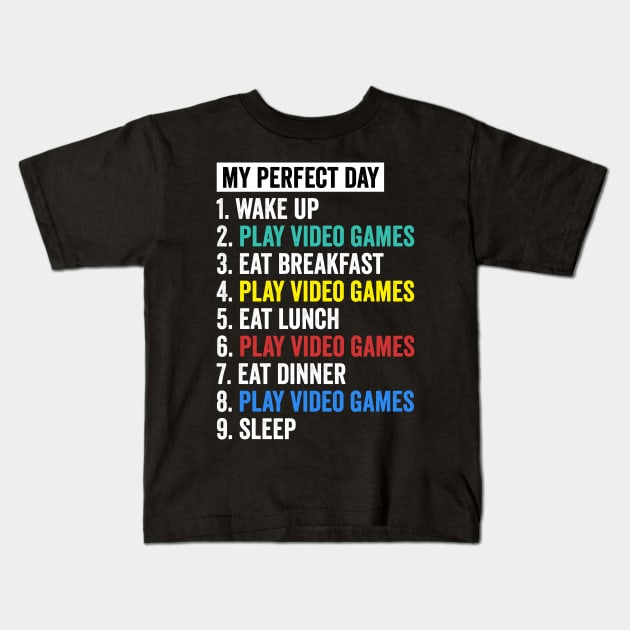 My Perfect Day Video Games T-shirt Funny Cool Gamer Tee Gift Kids T-Shirt by dianoo